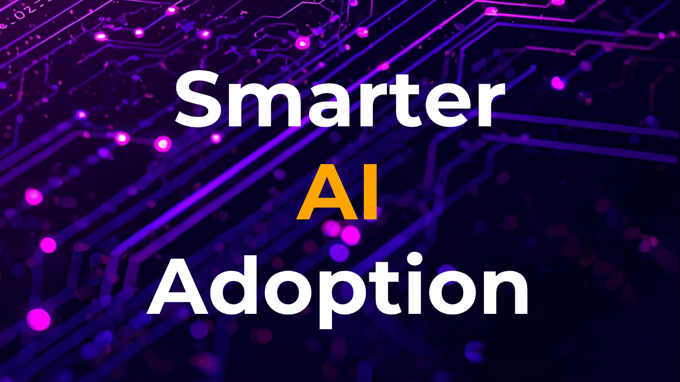 Smarter AI Adoption